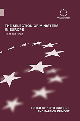 The Selection of Ministers in Europe: Hiring and Firing