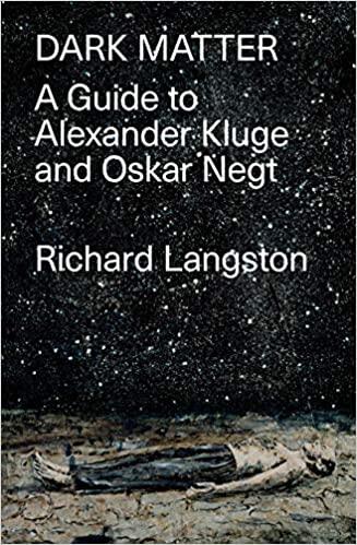 Dark Matter: A Guide to Alexander Kluge and Oskar Negt