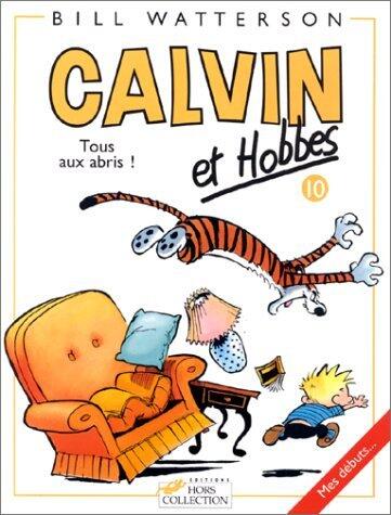Calvin et Hobbes 10: Tous aux abris !