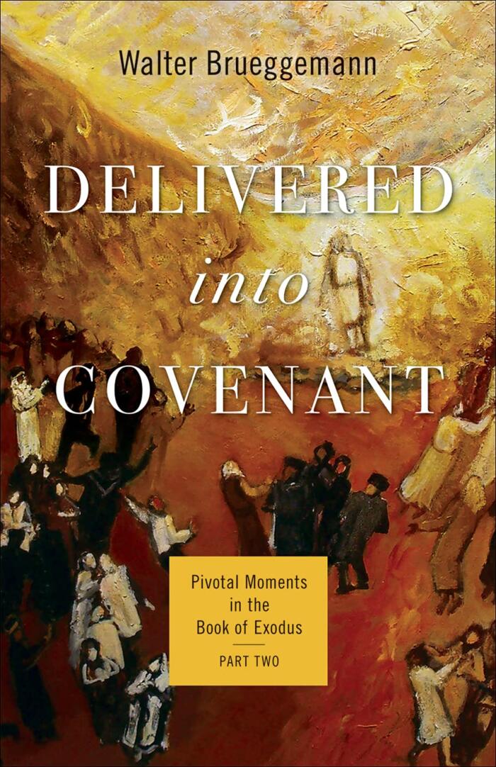 Delivered into Covenant: Pivotal Moments in the Book of Exodus (Part Two)