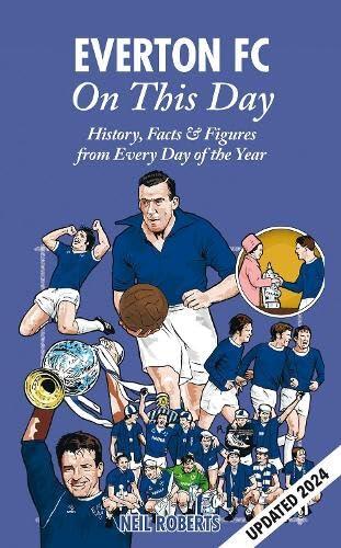 Everton FC on This Day: History, Facts & Figures from Every Day of the Year