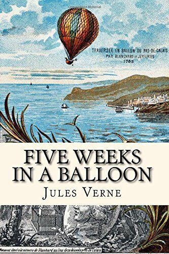 Five Weeks in a Balloon: or, Journeys and Discoveries in Africa by Three Englishmen