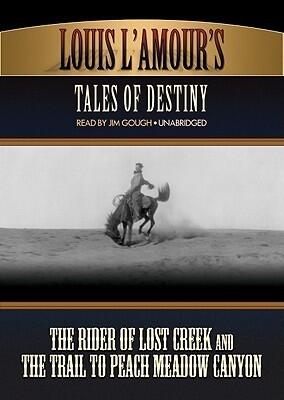 Louis L'Amour's Tales of Destiny ('The Rider of Lost Creek' and 'The Trail to Peach Meadow Canyon')