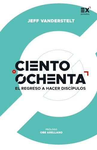 Ciento Ochenta: El Regreso a Hacer Discípulos