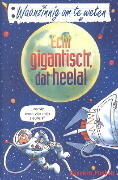 Echt gigantisch, dat heelal