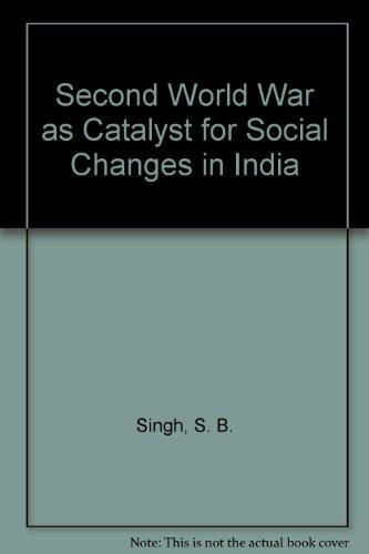 Second World War as Catalyst for Social Changes in India