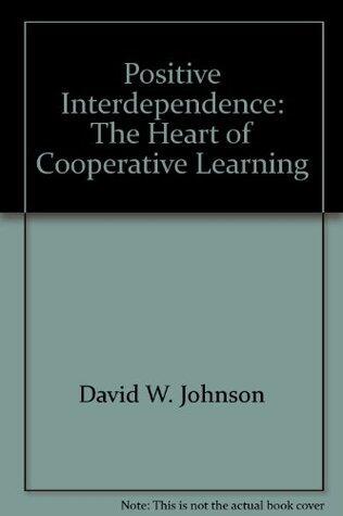 Positive Interdependence: The Heart of Cooperative Learning