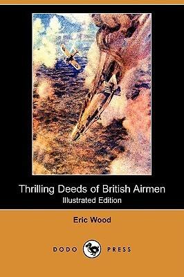 Thrilling Deeds of British Airmen