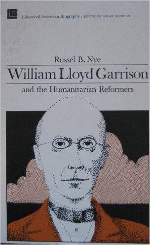William Lloyd Garrison and the Humanitarian Reformers