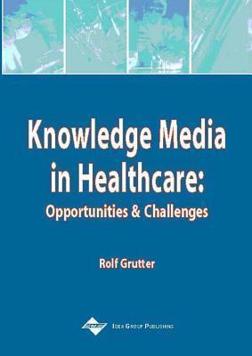 Knowledge Media and Healthcare: Opportunities and Challenges