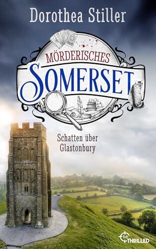 Mörderisches Somerset - Schatten über Glastonbury (Somerset-Cosy-Krimi 9)