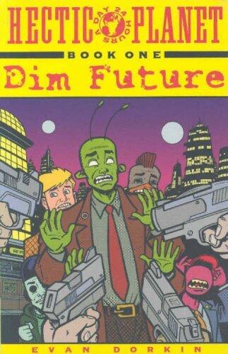 Hectic Planet Vol. 1: Dim Future
