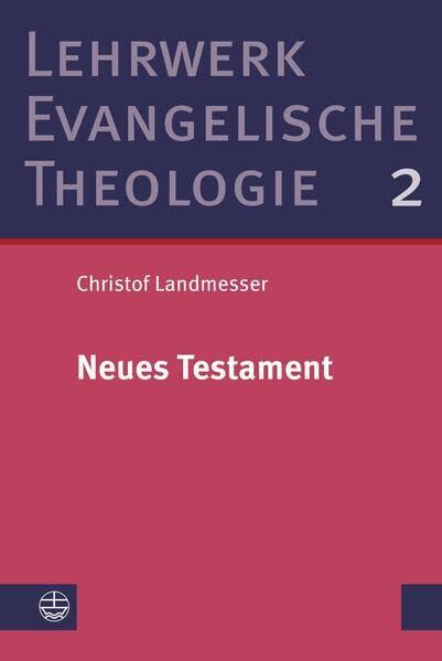 Neues Testament (Lehrwerk Evangelische Theologie, 2)