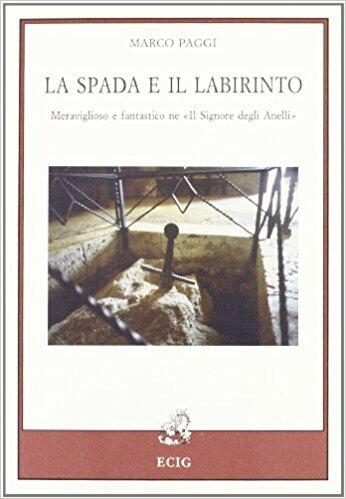 La Spada e il Labirinto: meraviglioso e fantastico ne "Il Signore Degli Anelli"