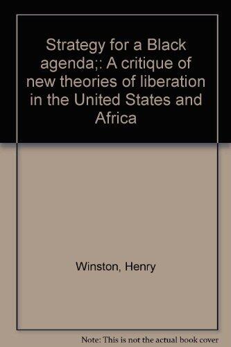 Strategy for a Black Agenda: A Critique of New Theories of Liberation