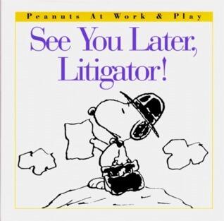 See You Later, Litigator!