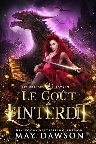Le Goût de l'interdit (Les Dragons Royaux t. 1)