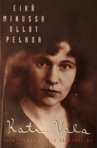 Eikä minussa ollut pelkoa
