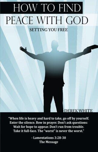 How to Find Peace with God: Setting You Free