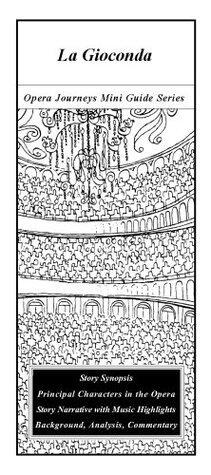 Ponchielli's LA GIOCONDA Opera Journeys Mini Guide