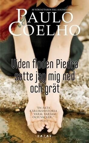 Vid floden Piedra satte jag mig ned och grät
