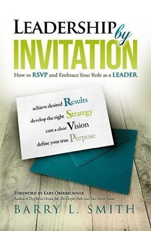 Leadership by Invitation: How to RSVP and Embrace Your Role as a LEADER