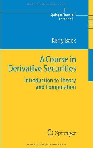 A Course in Derivative Securities: 1st (First) Edition