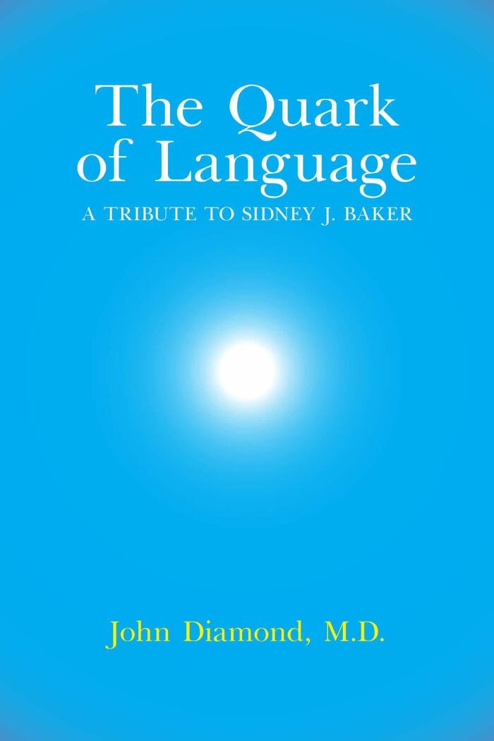 The Quark of Language: A Tribute to Sidney J. Baker
