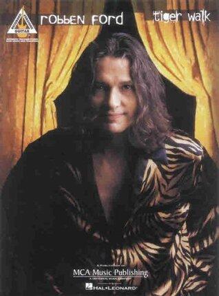 Robben Ford: Tiger Walk (Guitar/TAB/Vocal)