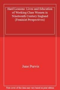 Hard lessons: The lives and education of working-class women in nineteenth-century England
