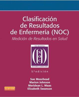 Clasificación de Resultados de Enfermería (NOC): Medición de Resultados en Salud