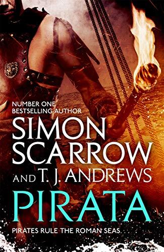 Pirata: The Dramatic Novel of the Pirates Who Hunt the Seas of the Roman Empire