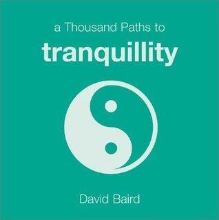 A Thousand Paths to Tranquillity