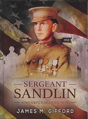 Sergeant Sandlin Kentucky's Forgotten Hero