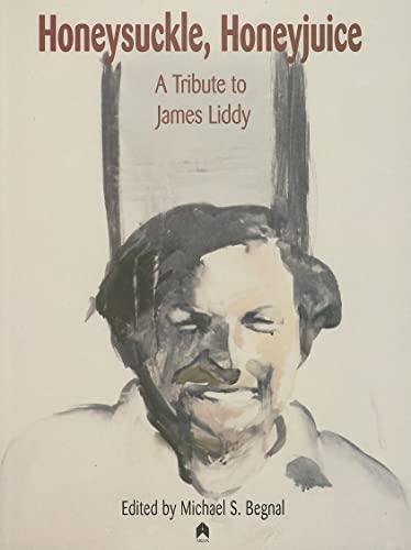 Honeysuckle, Honeyjuice: A Tribute to James Liddy