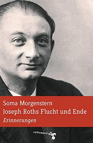 Joseph Roths Flucht und Ende : Erinnerungen