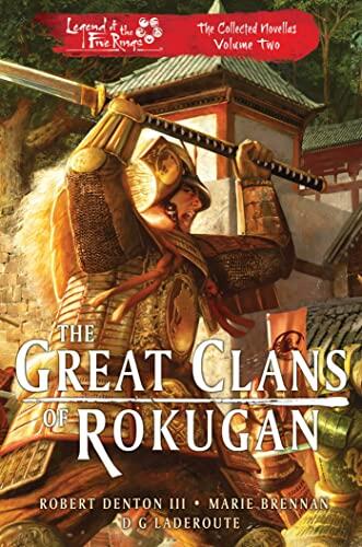 The Great Clans of Rokugan: Legend of the Five Rings (The Collected Novellas, Volume 2)