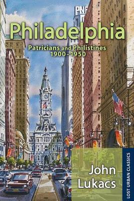 Philadelphia: Patricians and Philistines, 1900-1950