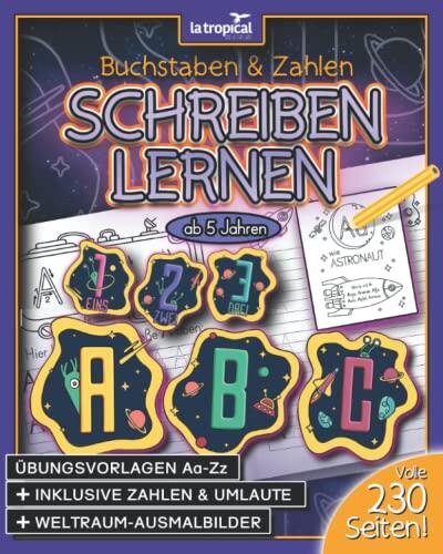 Buchstaben und Zahlen schreiben lernen ab 5 Jahren: Mein großes Weltraum-ABC + Das Zahlen-Universum von 1-10 mit Planeten. Der Übungsblock mit 230 ... Vorschule und Grundschule)