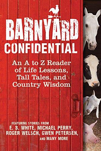 Barnyard Confidential: An A to Z Reader of Life Lessons, Tall Tales, and Country Wisdom