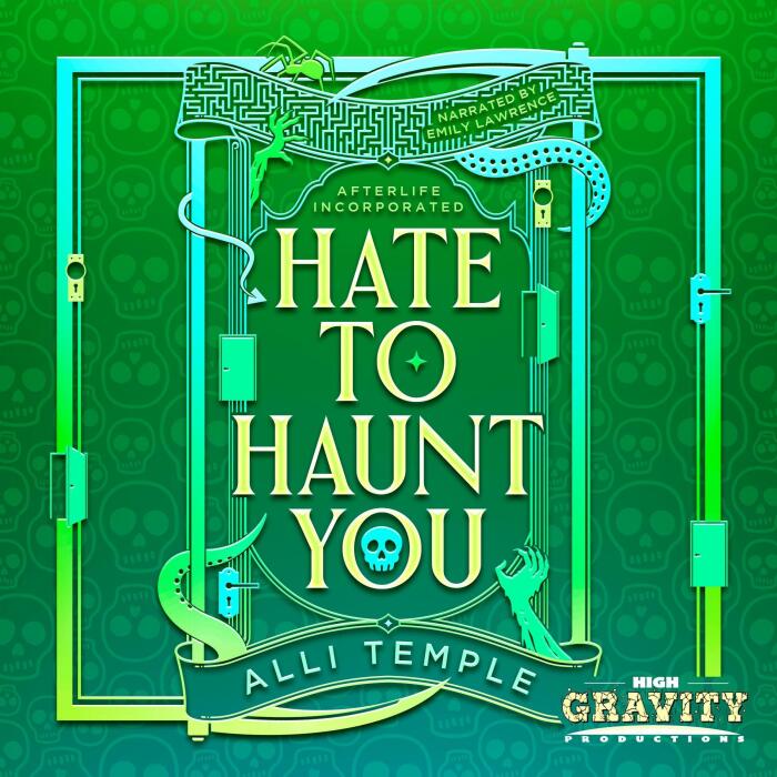 Hate to Haunt You: Afterlife Incorporated, Book 2