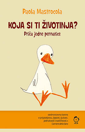 Koja si ti životinja? : priča jedne pernatice