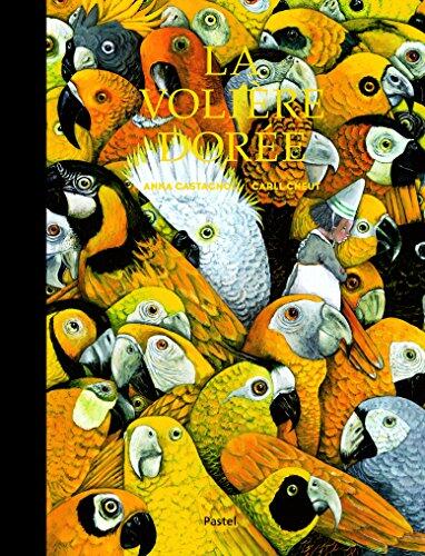 La volière dorée. Ou la Véritable histoire de la princesse sanguinaire