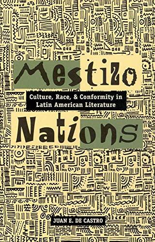 Mestizo Nations: Culture, Race, and Conformity in Latin American Literature