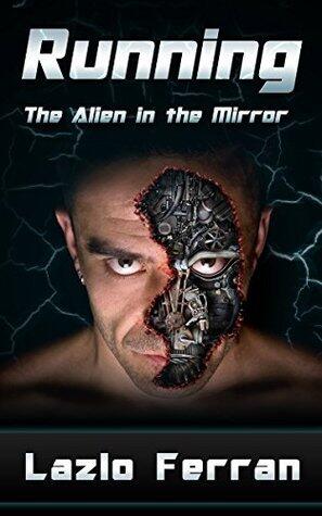 Running: The Alien in the Mirror