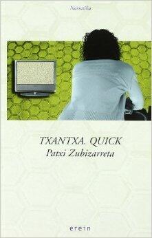 Txantxa. Quick