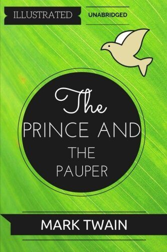 The Prince and the Pauper: Illustrated & Unabridged