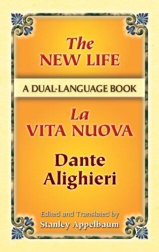 The New Life/La Vita Nuova: A Dual-Language Book
