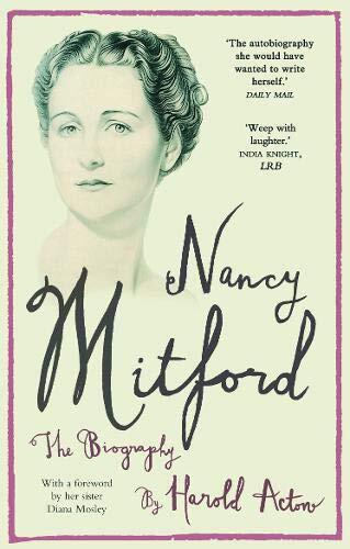 Nancy Mitford: The Biography