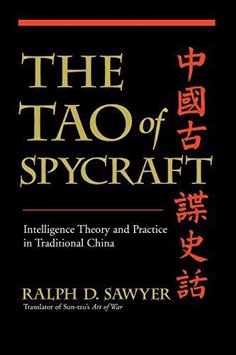 The Tao Of Spycraft: Intelligence Theory And Practice In Traditional China by Ralph D. Sawyer